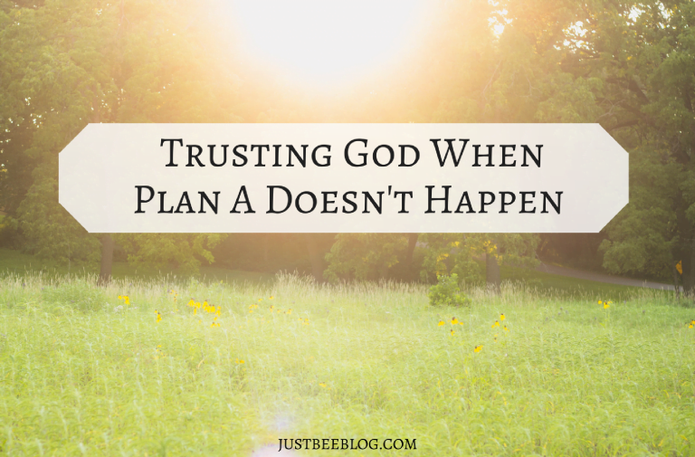 Trusting God When Plan A Doesn’t Happen