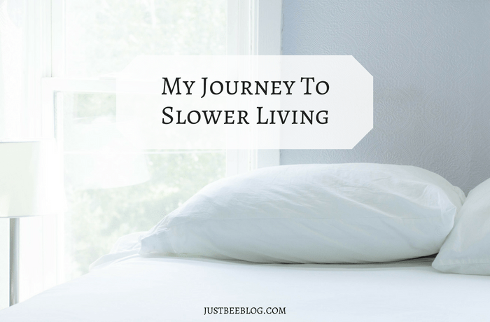 My Journey to Slower Living