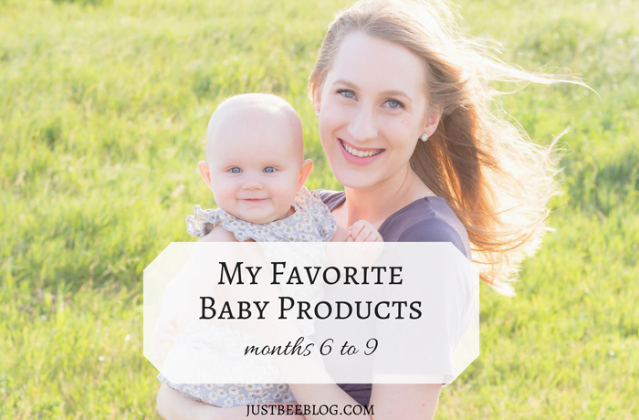 My Favorite Baby Products (Months 6-9)