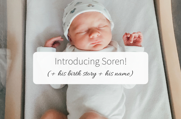 Introducing Soren! (+ his birth story + his name)