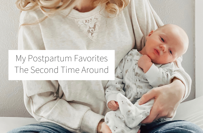 My Postpartum Favorites The Second Time Around