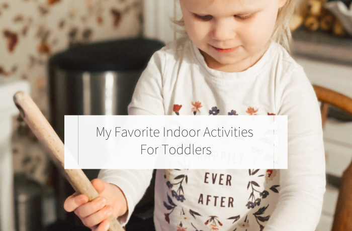 My Favorite Indoor Activities For Toddlers