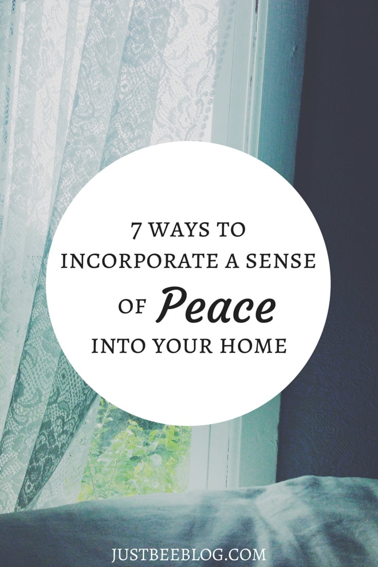 7 Ways to Incorporate a Sense of Peace Into Your Home