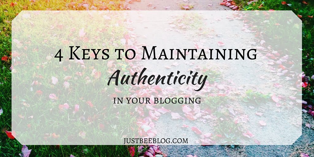 4 Keys to Maintaining Authenticity in Blogging