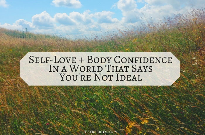 Self-Love & Body Confidence in a World That Says You’re Not Ideal