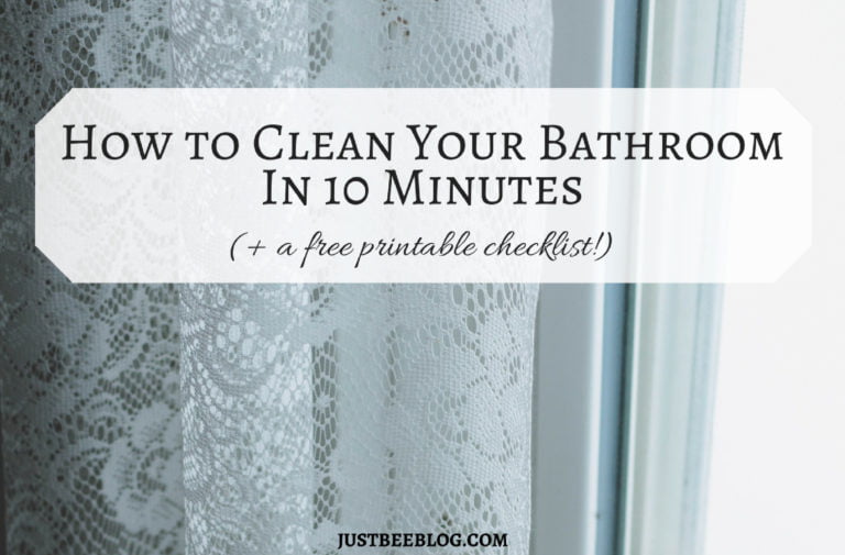 How to Clean Your Bathroom in Just 10 Minutes (+ a Printable Checklist!)