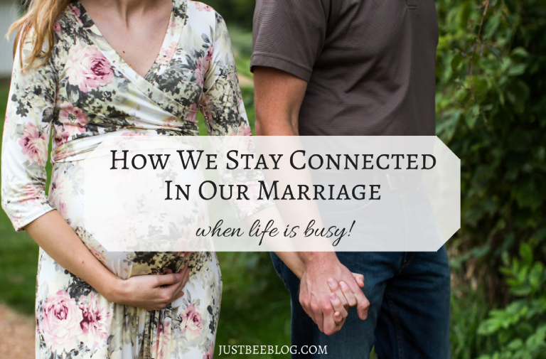 How We Stay Connected In Our Marriage When Life Is Busy