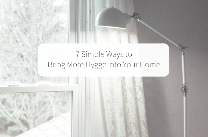 7 Simple Ways to Bring More Hygge Into Your Home