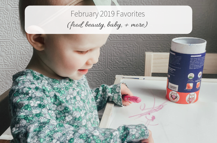 February 2019 Favorites (food, beauty, baby, + more)