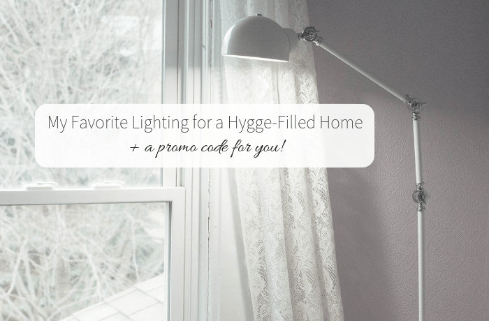 My Favorite Lighting for a Hygge-Filled Home (+ a promo code for you!)